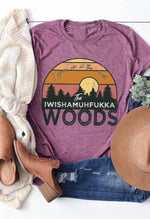 I Grew up in the Woods Tshirt